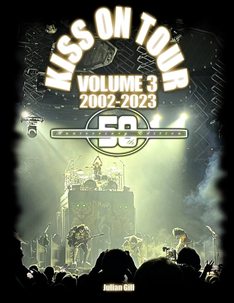 KISS On Tour, 2002-2023: Gill, Julian: 9781734441260: Amazon